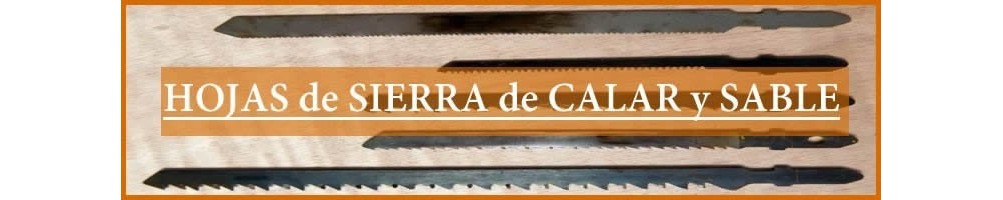 [LAS MEJORES] Hojas de Sierra Sables y Sierra de Calar|TECNOCORTE