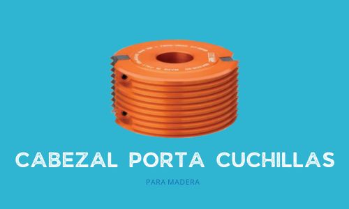 Cabezal porta cuchillas para madera
